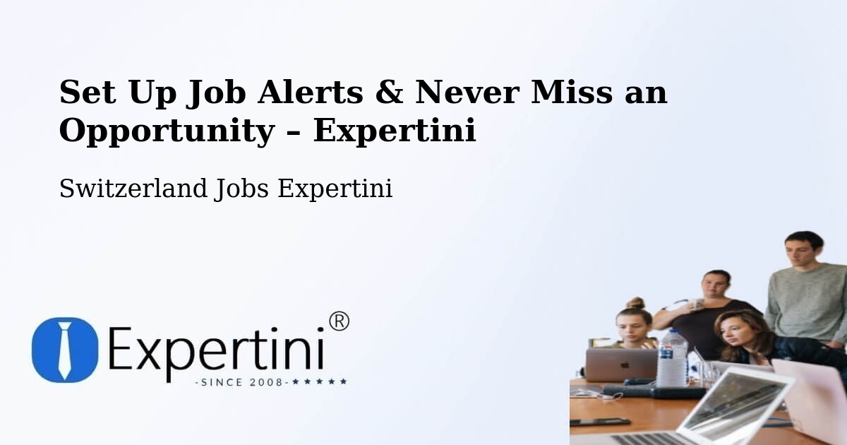 Job Alerts Guide – Get Notified About New Jobs in Buchs - Buchs, Switzerland Jobs Expertini