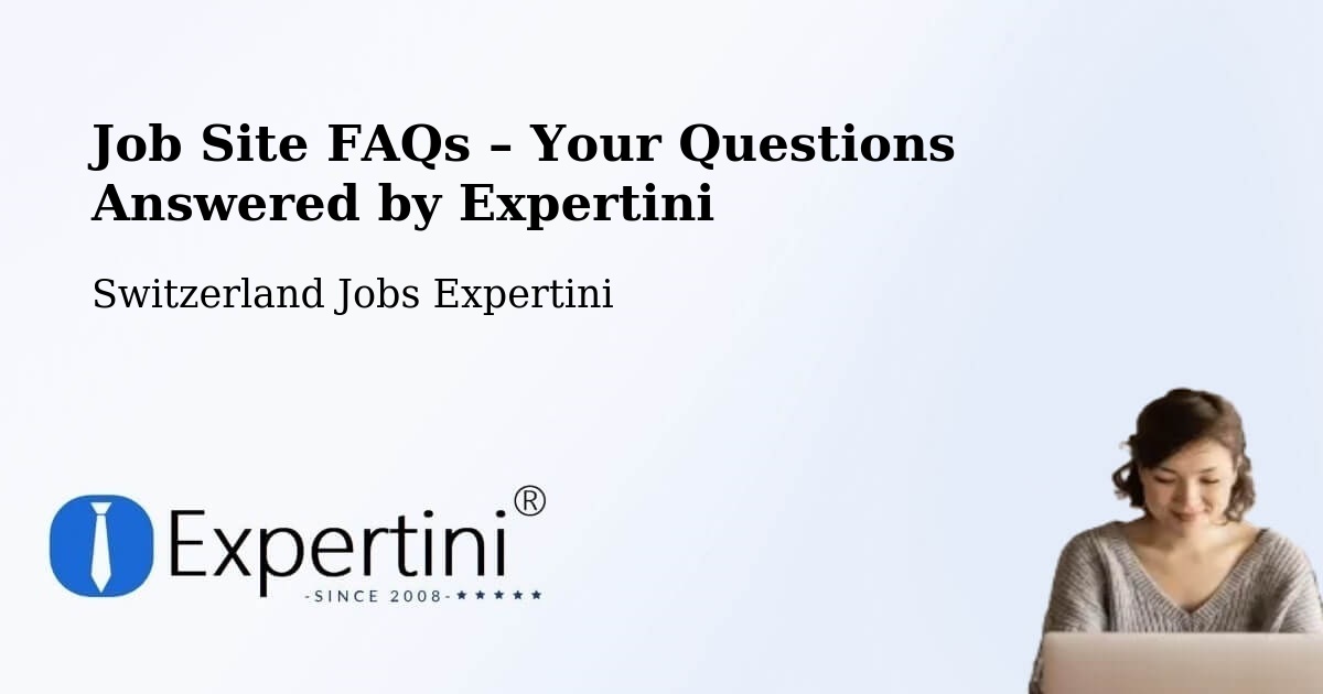 Job Site FAQs – Frequently Asked Questions – Buchs - Buchs, Switzerland Jobs Expertini